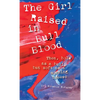 The Girl Raised in Bull Blood: Thea, bold as a bull, but soft as a morning breeze - Hardcover
