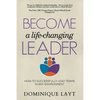 Become a Life-Changing Leader: How to Successfully Lead Teams in Any Environment - Paperback