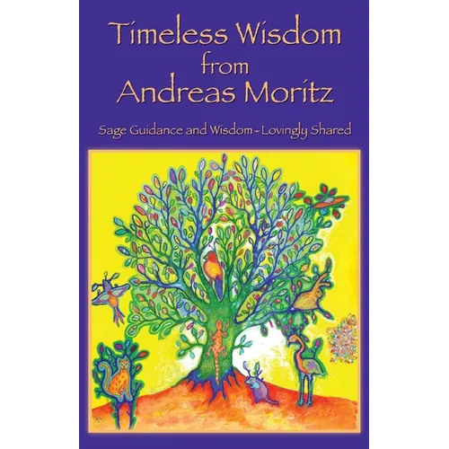 Timeless Wisdom from Andreas Moritz - Paperback