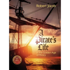 A Pirate's Life in the Golden Age of Piracy - Hardcover