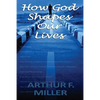 How God Shapes Our Lives: Designing an Ideal Job for Each Person - Paperback