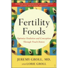 Fertility Foods: Optimize Ovulation and Conception Through Food Choices - Paperback