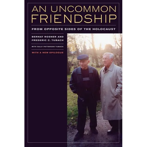 An Uncommon Friendship: From Opposite Sides of the Holocaust - Paperback