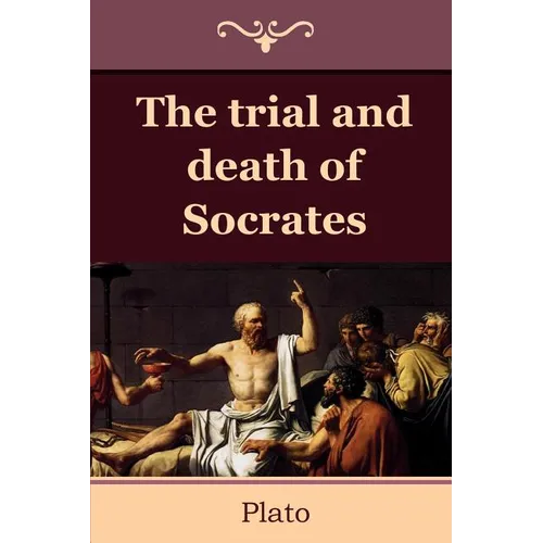 The Trial and Death of Socrates - Paperback