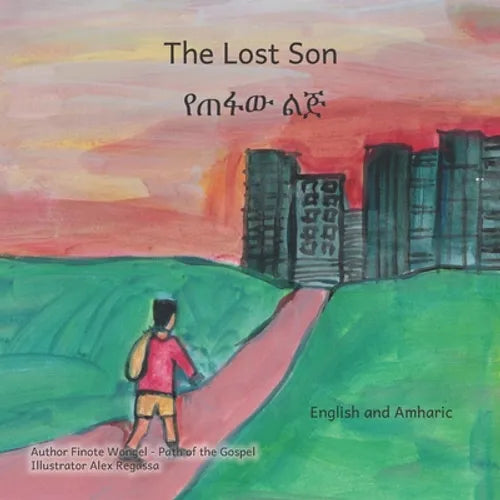 The Lost Son: An Ethiopian Parable about Forgiveness in English and Amharic - Paperback