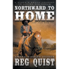 Northward To Home: A Historical Christian Western - Paperback