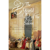 The World of the Salons: Sociability and Worldliness in Eighteenth-Century Paris - Paperback
