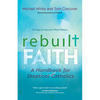 Rebuilt Faith: A Handbook for Skeptical Catholics - Paperback