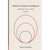 National Collective Intelligence: A Metamodern Theory of Politics - Paperback