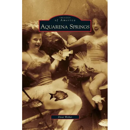 Aquarena Springs - Hardcover