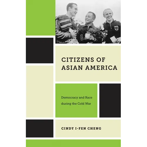 Citizens of Asian America: Democracy and Race During the Cold War - Hardcover