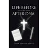 Life Before and After DNA - Paperback