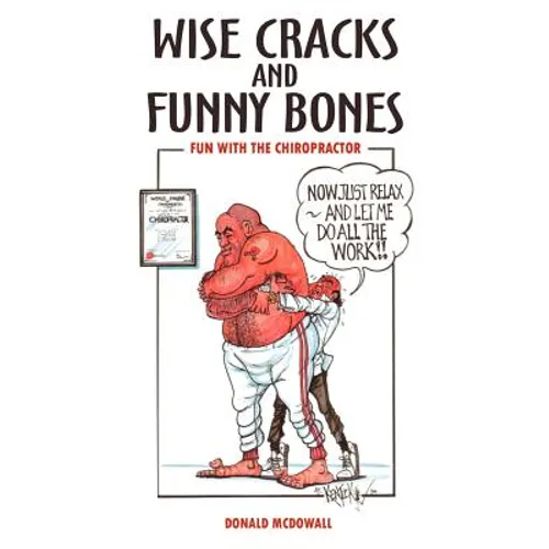 Wise Cracks and Funny Bones: Fun With the Chiropractor - Paperback