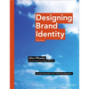 Designing Brand Identity: An Essential Guide for the Whole Branding Team - Hardcover