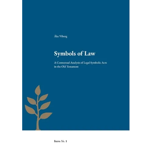 Symbols of Law: A Contextual Analysis of Legal Symbolic Acts in the Old Testament - Paperback