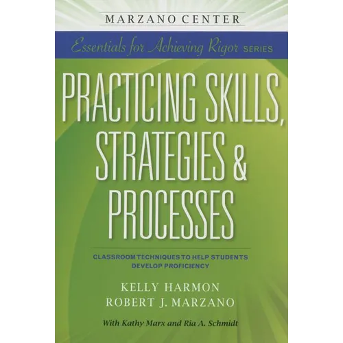 Practicing Skills, Strategies & Processes: Classroom Techniques to Help Students Develop Proficiency - Paperback