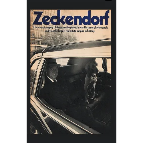 Zeckendorf: The autobiograpy of the man who played a real-life game of Monopoly and won the largest real estate empire in history. - Hardcover