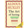 The Art of Seeing (The Collected Works of Aldous Huxley) - Paperback