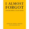 I Almost Forgot: Unpublished Colin Rowe - Hardcover