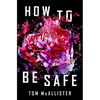 How to Be Safe - Hardcover