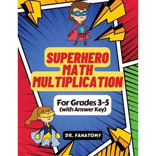 Superhero Math - Multiplication: Grades 3-5 with Answer Key - Paperback