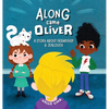 Along Came Oliver: A Story About Friendship & Jealousy - Hardcover