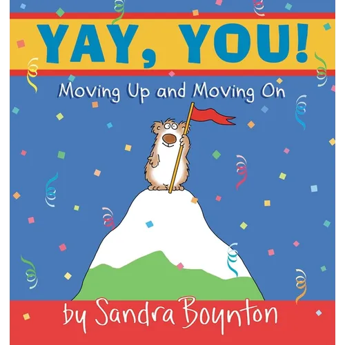 Yay, You!: Moving Up and Moving on - Hardcover