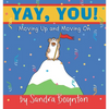 Yay, You!: Moving Up and Moving on - Hardcover