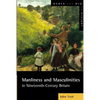 Manliness and Masculinities in Nineteenth-Century Britain: Essays on Gender, Family and Empire - Paperback