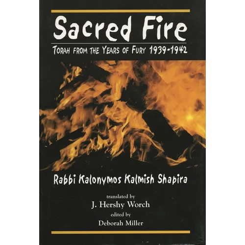 Sacred Fire: Torah from the Years of Fury 1939-1942 - Paperback