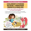Children's Stories in Dual Language French & English: Raise your child to be bilingual in French and English + Audio Download. Ideal for kids ages 7-1 - Paperback