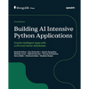 Building AI Intensive Python Applications: Create intelligent apps with LLMs and vector databases - Paperback