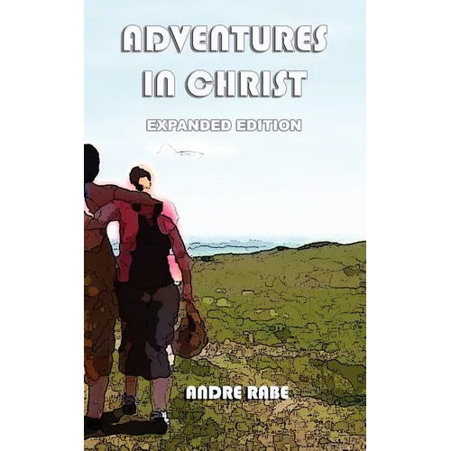 Adventures in Christ. Expanded Edition. - Paperback