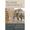 Bunker Diplomacy: An Arab-American in the U.S. Foreign Service: Personal Reflections on 25 Years of U.S. Policy in the Middle East - Paperback