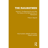 The Railwaymen: Volume 2: The Beeching Era and After The History of the National Union of Railwaymen - Hardcover