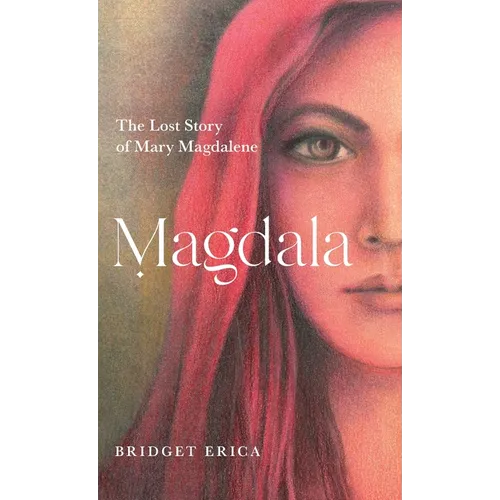 Magdala: The Lost Story of Mary Magdalene - Hardcover