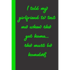 I told my girlfriend to text me when she got home... she must be homeless: Gift or Surprise Present for Adults cheerful saying for couples and lovers - Paperback