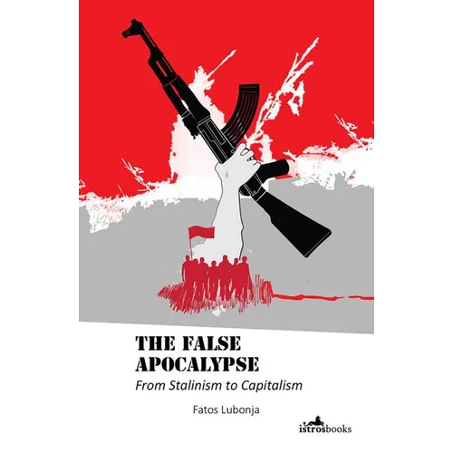 The False Apocalypse: From Stalinism to Capitalism - Paperback