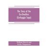 The Story of the Ere-Dwellers (Eyrbyggja Saga) With the story of the Heath-Slayings as Appendix Done Into English out of the Icelandic - Paperback