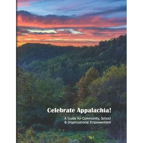 Celebrate Appalachia!: A Guide for Community, School & Organizational Empowerment - Paperback