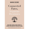 Connected Fates, Separate Destinies: Using Family Constellations Therapy to Recover from Inherited Stories and Trauma - Paperback