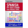 Spanish: Fast Track Learning from Phrasal Verbs: The 100 most used English phrasal verbs with 600 phrase examples. - Paperback
