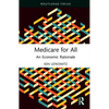 Medicare for All: An Economic Rationale - Hardcover