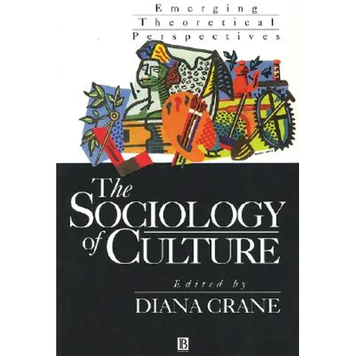The Sociology of Culture: Emerging Theoretical Pe Rspectives - Paperback