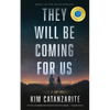 They Will Be Coming for Us - Paperback