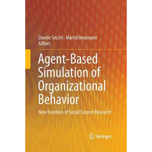 Agent-Based Simulation of Organizational Behavior: New Frontiers of Social Science Research - Paperback