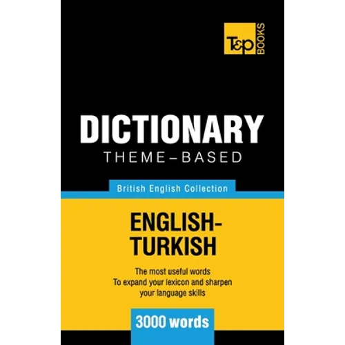 Theme-based dictionary British English-Turkish - 3000 words - Paperback