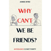 Why Can't We Be Friends?: Avoidance Is Not Purity - Paperback