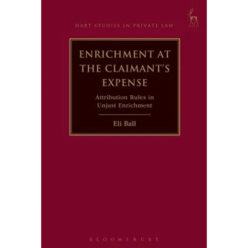 Enrichment at the Claimant's Expense: Attribution Rules in Unjust Enrichment - Paperback