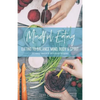 Mindful Eating: Eating to Balance Mind, Body & Spirit - Paperback